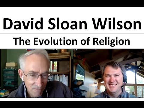 Dr. David Sloan Wilson - The Evolution of Religion