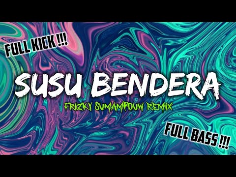 SUSU BENDERA ( Frizky Sumampouw Remix ) FULL KICK vs FULL BASS DIJAMIN SPEAKER ANDA JEBOL AOWKWKWO