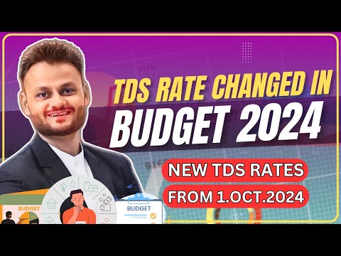 TDS Rate changed in Budget 2024 | New TDS Rates from 1 Oct 2024