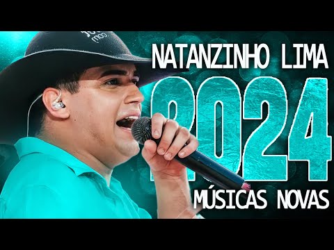 NATANZINHO LIMA 2024 ( MÚSICA NOVAS ) CD NOVO - REPERTÓRIO ATUALIZADO