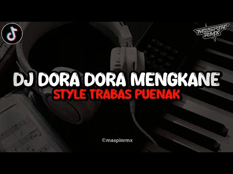 Dj Dora Dora Mengkane (EDIT TRABAS) Viral Tiktok