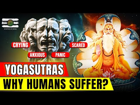 Patanjali YogaSutras - Why Do We Suffer Pain