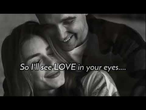 LOVE IS IN YOUR EYES / lyrics By: John O' Banion