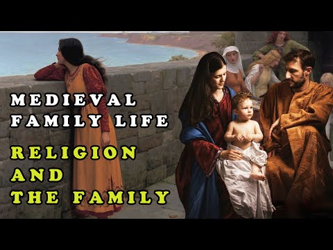 Medieval Family Life || Religion and the Family