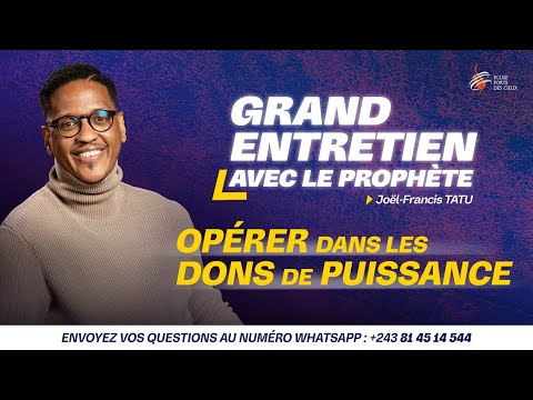 OPÉRER DANS LES DONS DE PUISSANCE AVEC LE PROPHÈTE JOEL FRANCIS TATU