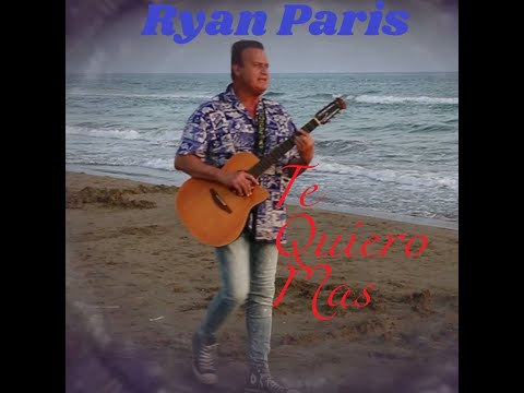 Ryan Paris. Te Quiero Mas