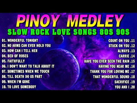 SLOW ROCK MEDLEY COLLECTION 💖 NONSTOP SLOW ROCK LOVE SONGS 80S 90S 💖 MGA LUMANG TUGTUGIN NOONG 90S