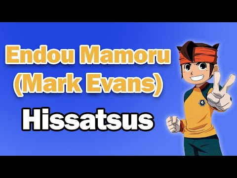 Endou Mamoru (Mark Evans) - All Hissatsus