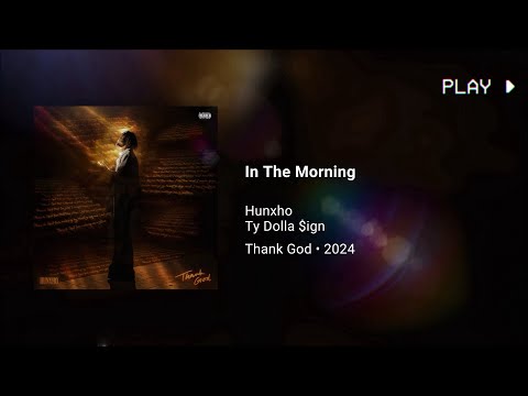 Hunxho - In The Morning (432Hz) ft. Ty Dolla $ign