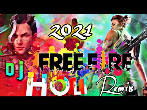 Free Fire Dj + Holi Mix Dj 2021 Dj Holi Song Holisong2021 jay Free fire Holi remix