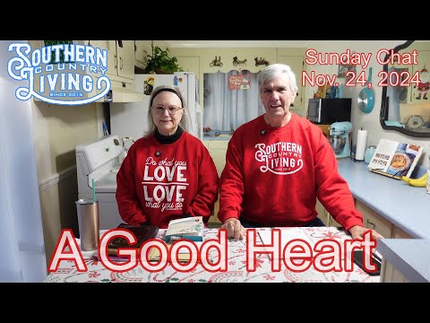 A Good Heart  --  Sunday Chat 11-24-2024