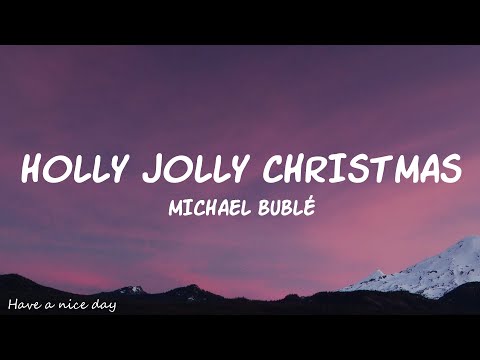 Michael Bublé - Holly Jolly Christmas (Lyrics)