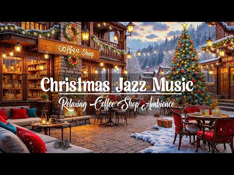 Top Relaxing Christmas 2025 - Sip & Relax in a Coffee Shop - Cozy Piano Jazz Winter Outdoor Ambience