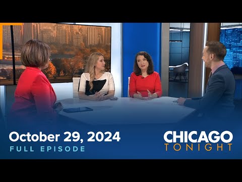 October 29, 2024 Full Episode — Chicago Tonight