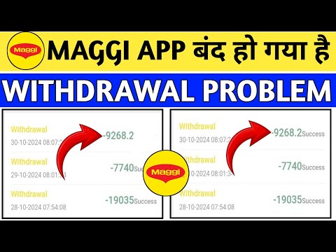 Maggi app withdrawal problem | Maggi app real or fake | Maggi app new update |Maggi earning app