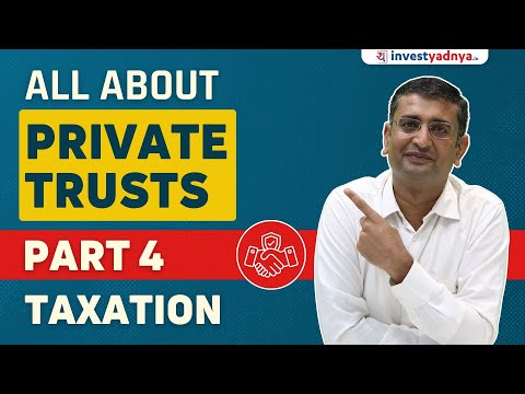 All you need to know about Private Trusts Part 4 | CA Yogesh Katariya