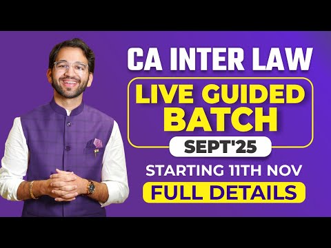 CA Inter Law Upcoming Live Guided Batch for Sept 25 | ICAI | CA | CMA | By CA Shubham Singhal