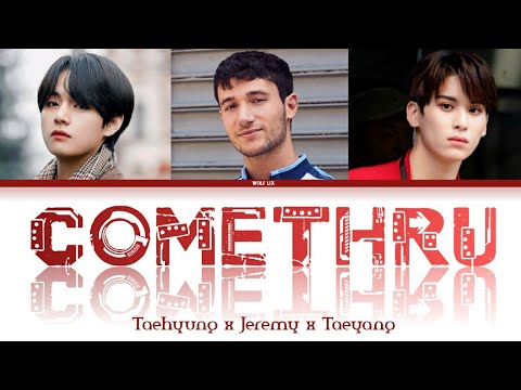 Taehyung & Jeremy & Taeyang -Comethru- Cover Lyrics