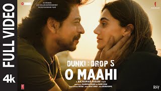 Dunki | O Maahi - (Full Video) | Shah Rukh Khan, Taapsee Pannu | Pritam, Arijit Singh | Irshad Kamil