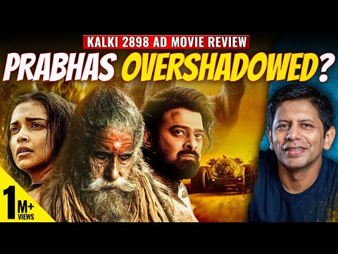 Kalki 2898 AD Movie Review | Who's The REAL Hero Of This 600cr Sci-Fi Epic? | Akash Banerjee