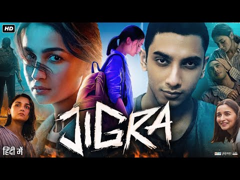 Jigra Full Movie 2024 | Alia Bhatt | Vedang Raina | Aditya Nanda | Rahul Ravindran | Review & Facts