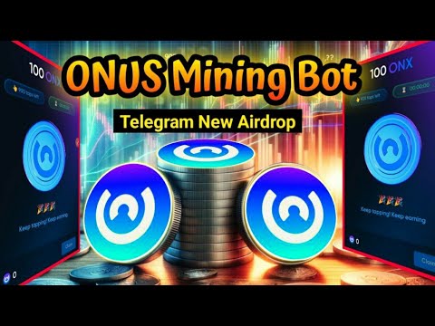 🛑  ONUS mining bot । onus telegram mining bot  । onus airdrop today । onus wallet live withdraw onus