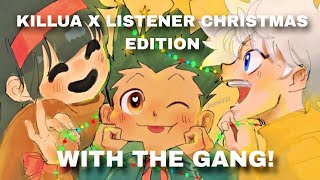 Everybody waits until 12am for Christmas| Killua x Listener | ft. Gon, Alluka, & Kurapika