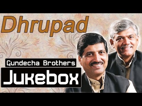 Indian Classical Vocal | Hindustani Vocal | Dhrupad by Gundecha Brothers | Audio Jukebox