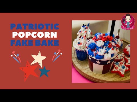 Let’s Fake Bake a patriotic popcorn cup! #fakebake #patriotic #peepthisyall