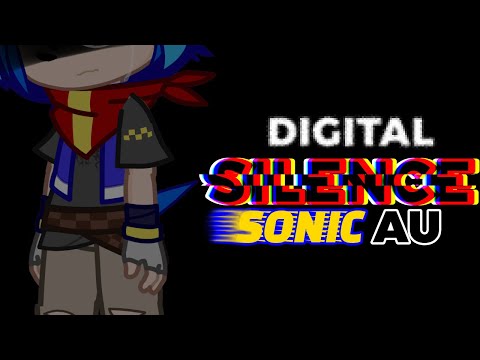 //-Digital Silence-//Sonic AU//REMAKE