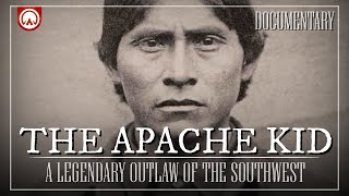 The Apache Kid: A Legendary Outlaw of the Southwest | Wild West Documentary