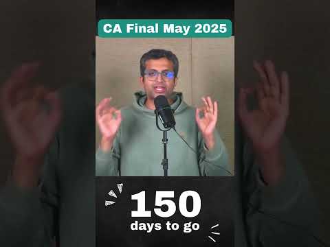 150 Days To Go for CA Final May 2025 | Where to start and how to move forward