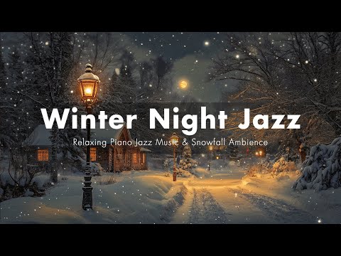 Ethereal Beauty Sleep Jazz Evening in Winter ~ Relaxing Piano Jazz BGM - Chill Jazz with Snowfall