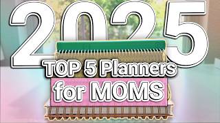 My TOP 5 Planners for MOMS in 2025