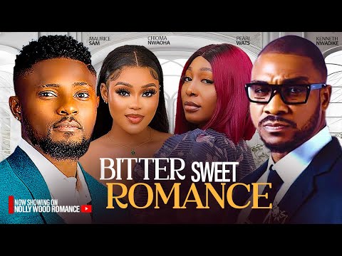 BITTER SWEET ROMANCE ~ MAURICE SAM, CHIOMA NWAOHA, PEARL WATS, KENNETH N 2024 latest Nigerian movies