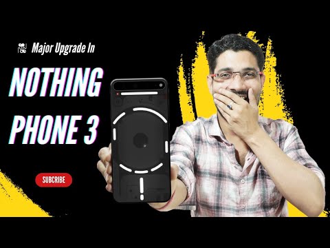 Nothing phone 3 : A Major Upgrade ?