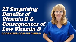 23 Surprising Benefits of Vitamin D and Consequences of Low Vitamin D