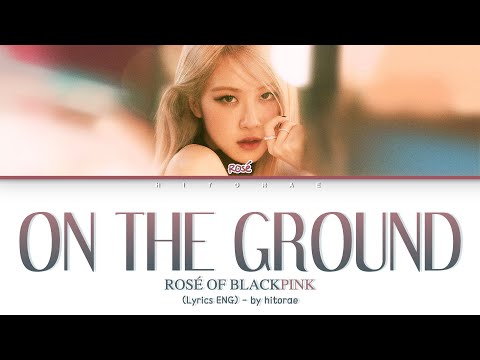 Rosé – On The Ground Lyrics ENG