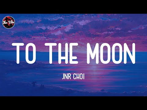 Jnr Choi - TO THE MOON (Lyrics)