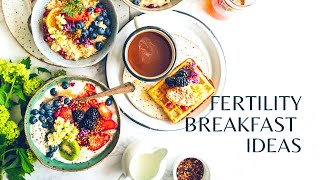 Breakfast for Fertility | Nutrition Tips for Trying to Conceive