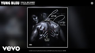 Yung Bleu - You'll Be Sorry (Audio) ft. Brooklyn Love