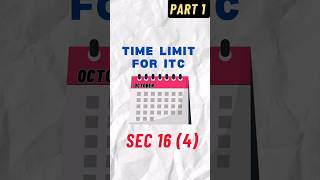 PART 1 - Time limit to Claim Input Tax Credit #gst #credit - Section 16(4)