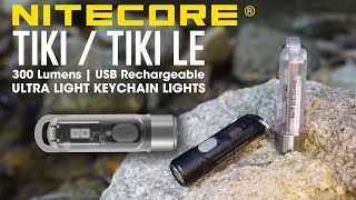 NITECORE TIKI / TIKI LE 300 Lumen USB Rechargeable Mini Keychain Light