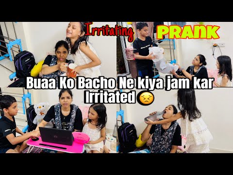 Irritating Prank 😣| Bacho Ne Kiya Apni Hi Buaa Ko jam kar irritat 🤣| #Family Vlog