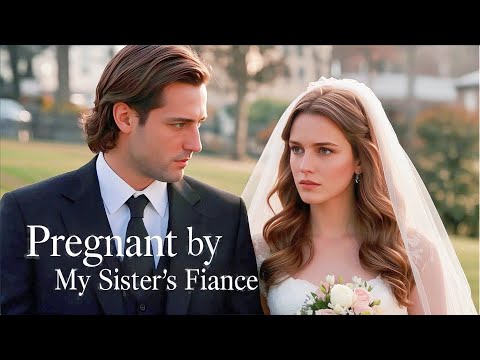 Pregnant By My Sister's Fiancé#romantic #drama #kalostv