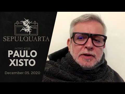 Sepultura - Intro with PAULO XISTO (December 05, 2020 | SepulQuarta #028)