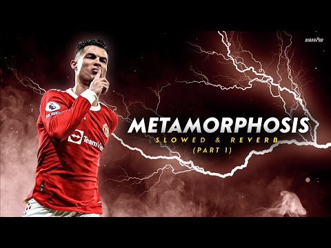 Cristiano Ronaldo ► "METAMORPHOSIS" - Slowed & Reverb Pt. 1 • Skills & Goals | HD