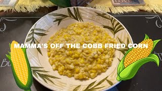 Cut off the Cobb/ Mamma’s fried corn #￼#homemade #cooking #amazing #yummyrecipe #amazing