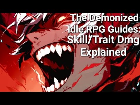 Skill and Trait Damage Explained! - The Demonized Idle RPG Guide