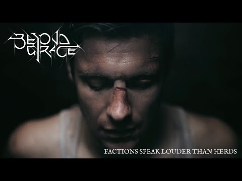 BEYOND GRACE- FACTIONS SPEAK LOUDER THAN HERDS (OFFICIAL VIDEO)